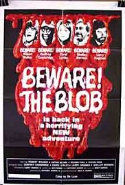 Beware The Blob Beware the Blob Son of Blob Son of the Blob The Blob Returns## Beware! The Blob